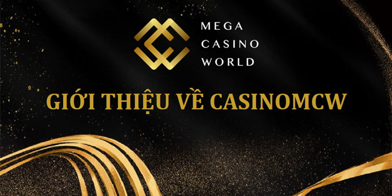 Giới thiệu CasinoMCW chuyên nghiệp 