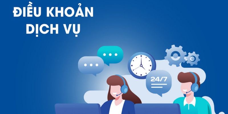 Tìm hiểu chung về điều khoản của dịch vụ